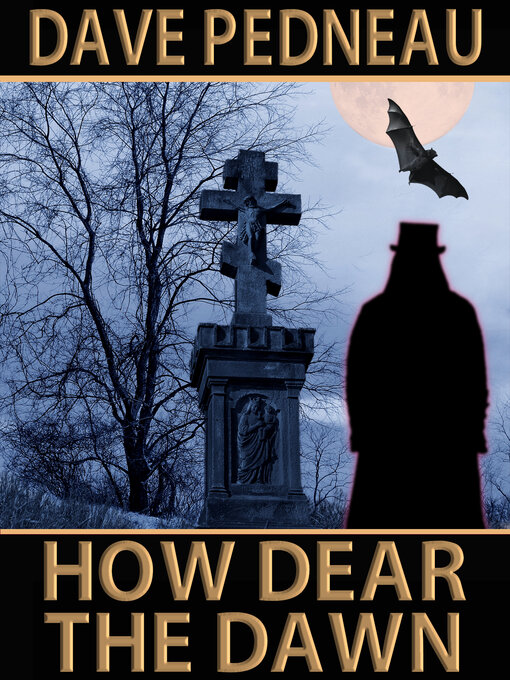 Title details for How Dear the Dawn by Dave Pedneau - Available